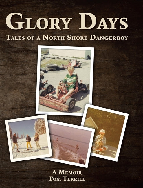 Glory Days: Tales of a North Shore Dangerboy by Terrill, Tom