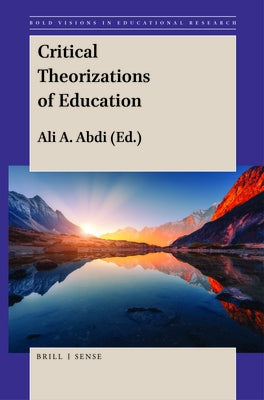Critical Theorizations of Education by Abdi, Ali A.