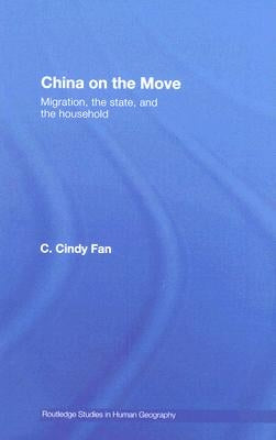 China on the Move: Migration, the State, and the Household by Fan, C. Cindy