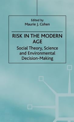 Risk in the Modern Age: Social Theory, Science and Environmental Decision-Making by Na, Na