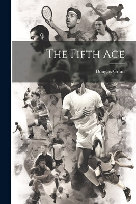 The Fifth Ace by Grant, Douglas
