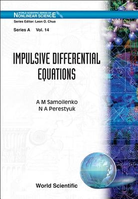 Impulsive Differential Equations (V14) by Samoilenko a M