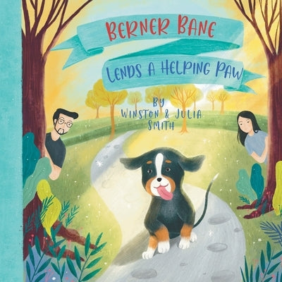 Berner Bane Lends a Helping Paw by Smith, Julia