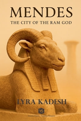 Mendes - The City of the Ram God by Kadesh, Lyra