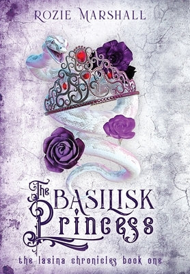 The Basilisk Princress by Marshall, Rozie K.