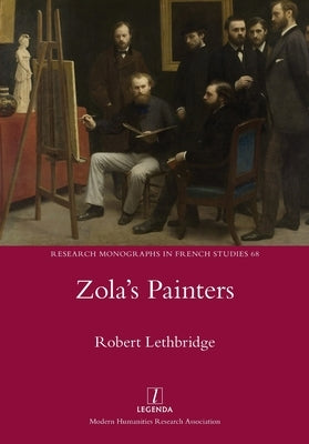 Zola's Painters by Lethbridge, Robert