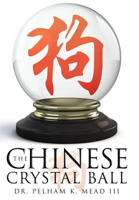 The Chinese Crystal Ball by Mead, Pelham K., III