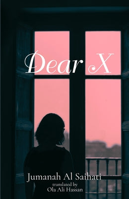 Dear X by Al Sehaiti, Jumana
