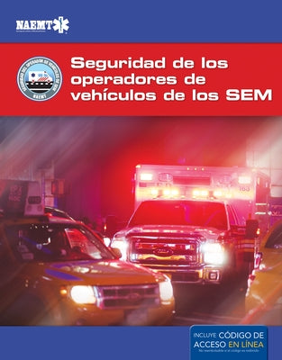 Evos Spanish: Operación Segura de Vehículos de Emergencia de Los Sem: Operación Segura de Vehículos de Emergencia de Los Sem by National Association of Emergency Medica