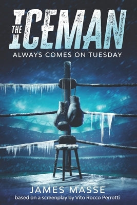 The Iceman always comes on Tuesday by Perrotti, Vito Rocco