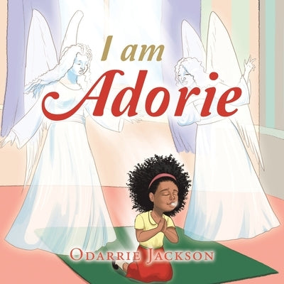 I Am Adorie by Jackson, Odarrie