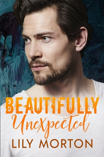 Beautifully Unexpected by Morton, Lily