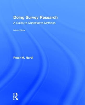 Doing Survey Research: A Guide to Quantitative Methods by Nardi, Peter M.