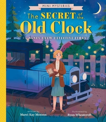 The Secret of the Old Clock: A Nancy Drew Detective Story by Monson, Marci Kay