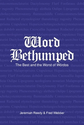 Word Bethumped the Best and Worst of the Wördos by Reedy, Jerry