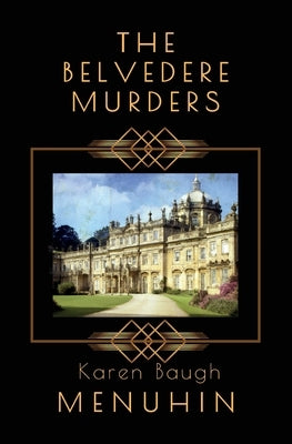 The Belvedere Murders: Heathcliff Lennox Investigates: A Cotswolds Country House murder mystery by Menuhin, Karen Baugh