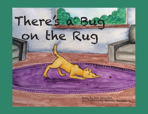 There's a Bug on the Rug by Reuschel, Don