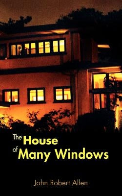 The House of Many Windows by Allen, John Robert