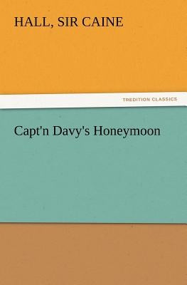Capt'n Davy's Honeymoon by Caine, Hall