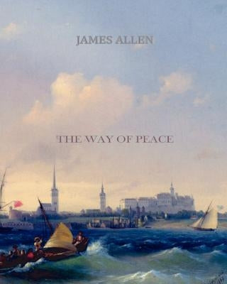 The Way of Peace by Allen, James