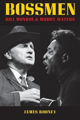 Bossmen: Bill Monroe & Muddy Waters by Gahr, David