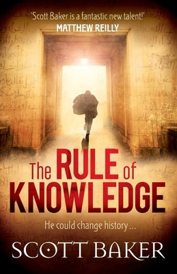 The Rule of Knowledge by Baker, Scott