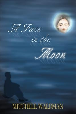 A Face in the Moon by Waldman, Mitchell