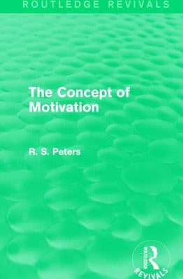 The Concept of Motivation by Peters, R. S.