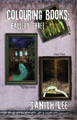 Colouring Books: Gallery Three by Lee, Tanith