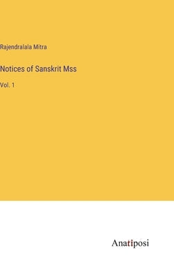 Notices of Sanskrit Mss: Vol. 1 by Mitra, Rajendralala