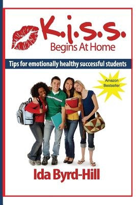 K.I.S.S. Begins at Home by Byrd-Hill, Ida