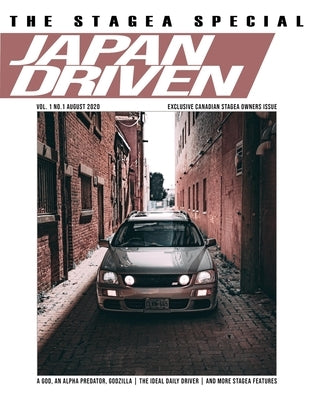Japan Driven Volume 1 The Stagea Special: Exclusive Canadian Stagea Owners Issue by Gee, Samuel