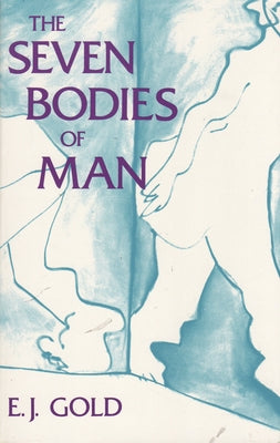 The Seven Bodies of Man by Gold, E. J.