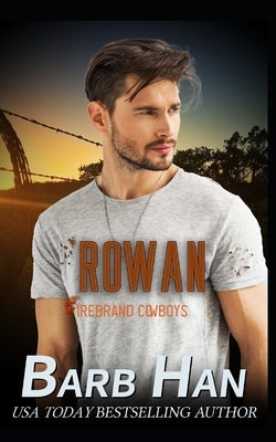 Rowan: Firebrand Cowboys by Han, Barb