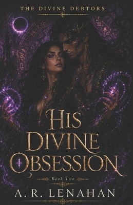 His Divine Obsession: A Dark God Shadow Realm Romantasy by Lenahan, A. R.