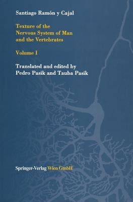 Texture of the Nervous System of Man and the Vertebrates: Volume I by Pasik, P.