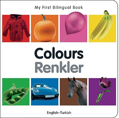 My First Bilingual Book-Colours (English-Turkish) by Milet Publishing