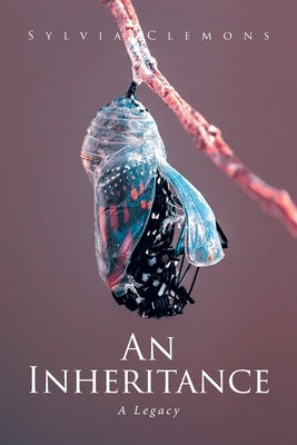 An Inheritance: A Legacy by Clemons, Sylvia