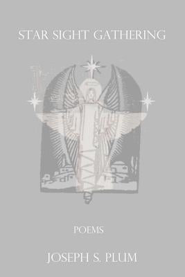 Star Sight Gathering by Plum, Joseph S.