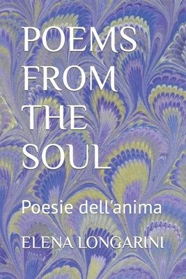 Poems from the Soul: Poesie dell'anima by Longarini, Elena