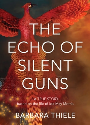 The Echo of Silent Guns by Thiele, Barbara