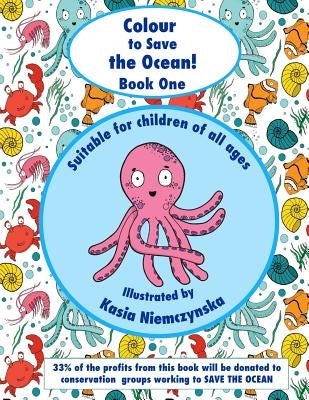 Colour to Save the Ocean - Book One: A Colouring Book for Children by Holloway, Karin