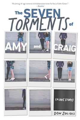 The Seven Torments of Amy and Craig (a Love Story) by Zolidis, Don