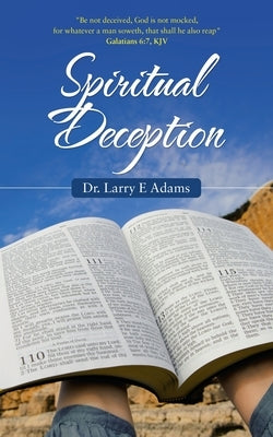 Spiritual Deception by Adams, Larry E.
