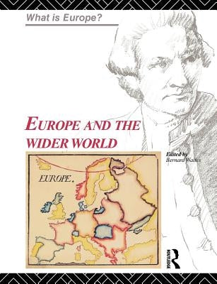 Europe and the Wider World by Waites, Bernard