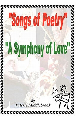 "Songs of Poetry": "A Symphony of Love" by Middlebrook, Valerie