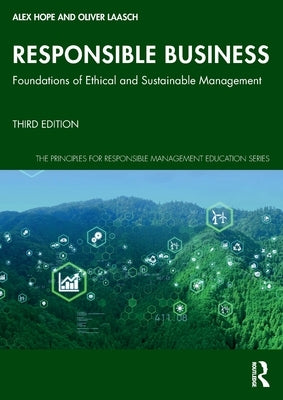 Responsible Business: Foundations of Ethical and Sustainable Management by Hope, Alex