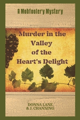 Murder in the Valley of the Heart's Delight: A Mobfoolery Mystery by Lane, Donna