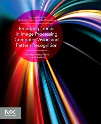 Emerging Trends in Image Processing, Computer Vision and Pattern Recognition by Deligiannidis, Leonidas