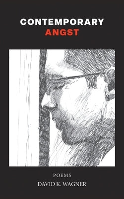Contemporary Angst by Wagner, Dave